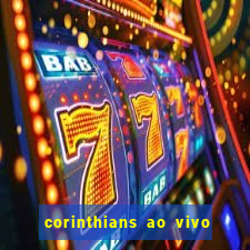 corinthians ao vivo multi canal